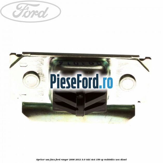 Opritor usa fata Ford Ranger 2006-2012 3.0 TDCi 4x4 156 cp MD30DITC, WEC diesel
