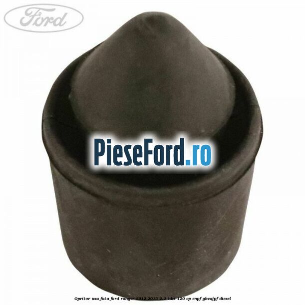 Opritor usa fata Ford Ranger 2012-2015 2.2 TDCi 120 cp ENPF, GBVAJPF diesel