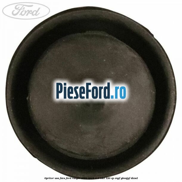Opritor usa fata Ford Ranger 2012-2015 2.2 TDCi 120 cp ENPF, GBVAJPF diesel