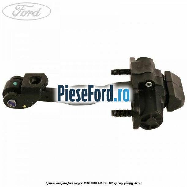 Opritor usa fata Ford Ranger 2012-2015 2.2 TDCi 120 cp ENPF, GBVAJPF diesel