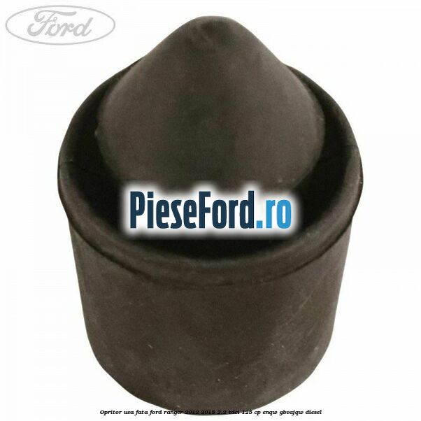Opritor usa fata Ford Ranger 2012-2015 2.2 TDCi 125 cp ENQW, GBVAJQW diesel