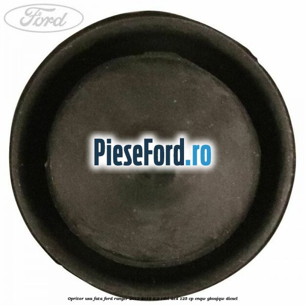 Opritor usa fata Ford Ranger 2012-2015 2.2 TDCi 4x4 125 cp ENQW, GBVAJQW diesel