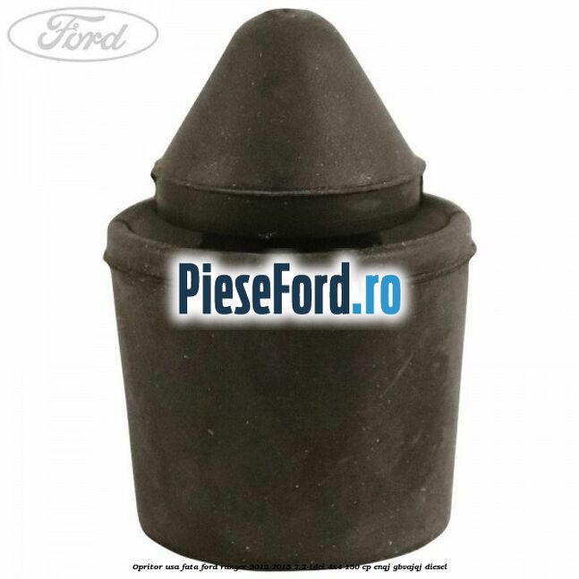 Opritor usa fata Ford Ranger 2012-2015 2.2 TDCi 4x4 150 cp ENQJ, GBVAJQJ diesel