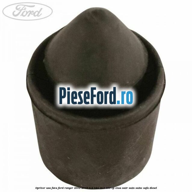 Opritor usa fata Ford Ranger 2012-2015 3.2 TDCi 4x4 200 cp ENSA, SA2R, SA2S, SA2W, SAFA diesel