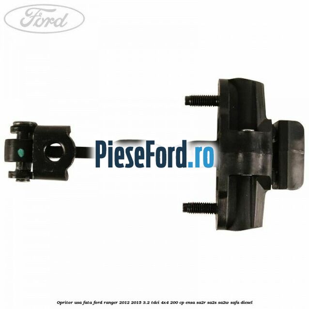 Opritor usa fata Ford Ranger 2012-2015 3.2 TDCi 4x4 200 cp ENSA, SA2R, SA2S, SA2W, SAFA diesel