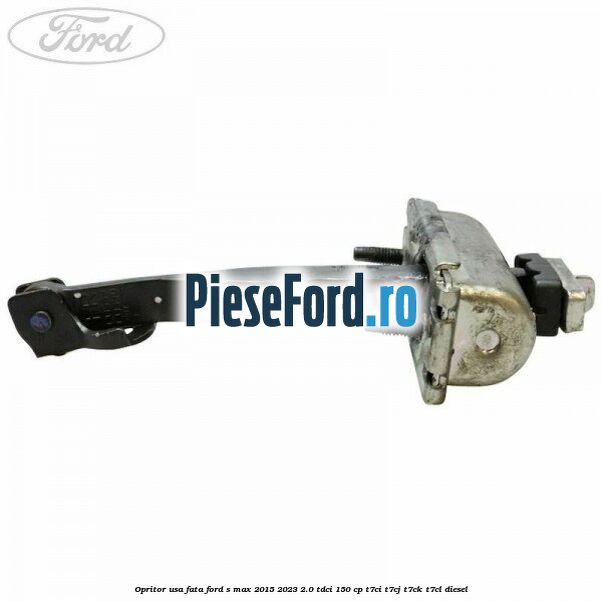 Opritor usa fata Ford S-Max 2015-2023 2.0 TDCi 150 cp T7CI, T7CJ, T7CK, T7CL diesel