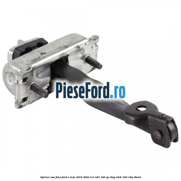 Opritor usa fata Ford S-Max 2015-2023 2.0 TDCi 180 cp Opritor usa fata Ford S-Max 2015-2023 2.0 TDCi 180 cp T8CG, T8CH, T8CI, T8CJ diesel