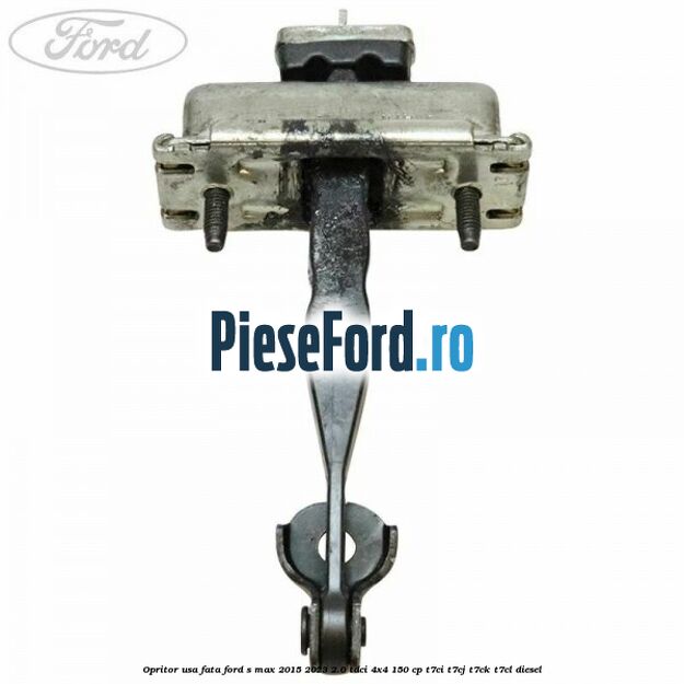 Opritor usa fata Ford S-Max 2015-2023 2.0 TDCi 4x4 150 cp T7CI, T7CJ, T7CK, T7CL diesel