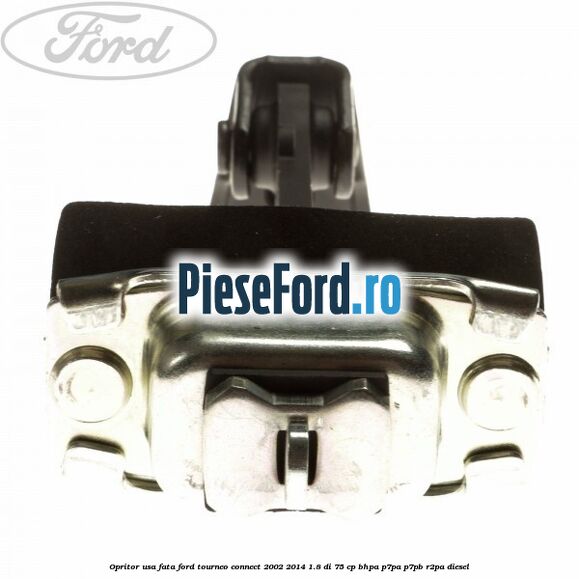 Opritor usa fata Ford Tourneo Connect 2002-2014 1.8 Di 75 cp BHPA, P7PA, P7PB, R2PA diesel
