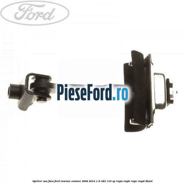 Opritor usa fata Ford Tourneo Connect 2002-2014 1.8 TDCi 110 cp Opritor usa fata Ford Tourneo Connect 2002-2014 1.8 TDCi 110 cp RWPA, RWPB, RWPC, RWPD diesel