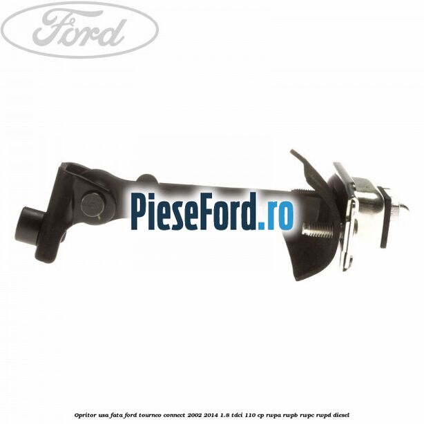 Opritor usa fata Ford Tourneo Connect 2002-2014 1.8 TDCi 110 cp Opritor usa fata Ford Tourneo Connect 2002-2014 1.8 TDCi 110 cp RWPA, RWPB, RWPC, RWPD diesel