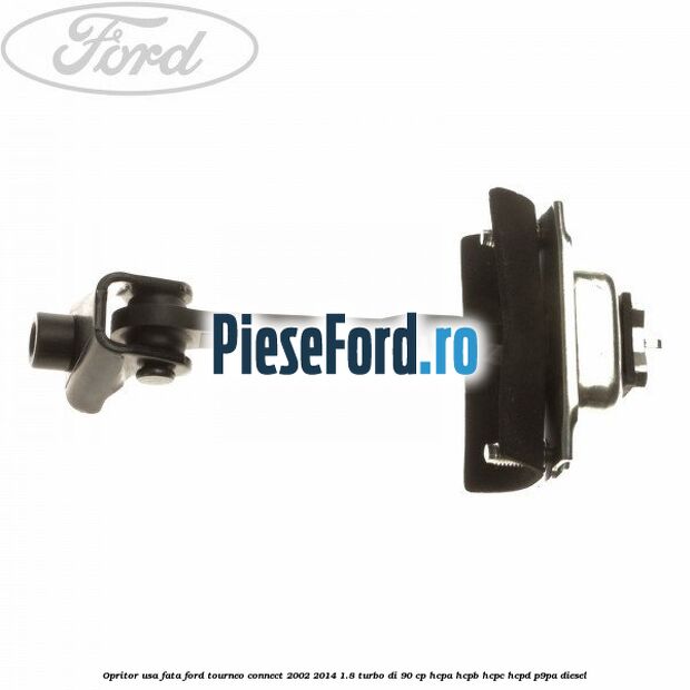 Opritor usa fata Ford Tourneo Connect 2002-2014 1.8 Turbo Di 90 cp HCPA, HCPB, HCPC, HCPD, P9PA diesel