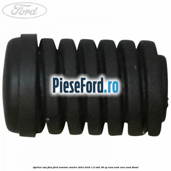 Opritor usa fata Ford Tourneo Courier 2014-2018 1.5 TDCi 95 cp XVCA, XVCB, XVCC, XVCD diesel