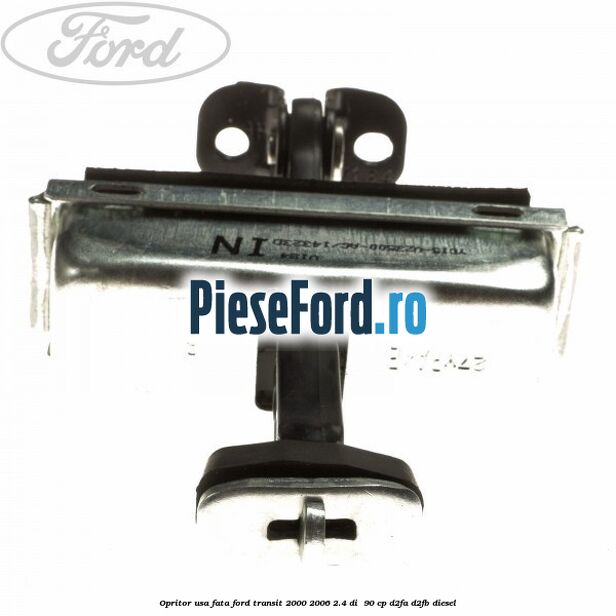 Opritor usa fata Ford Transit 2000-2006 2.4 DI 90 cp Opritor usa fata Ford Transit 2000-2006 2.4 DI 90 cp D2FA, D2FB diesel