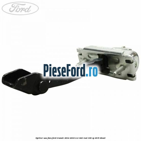 Opritor usa fata Ford Transit 2014-2018 2.2 TDCi RWD 100 cp DRR5 diesel