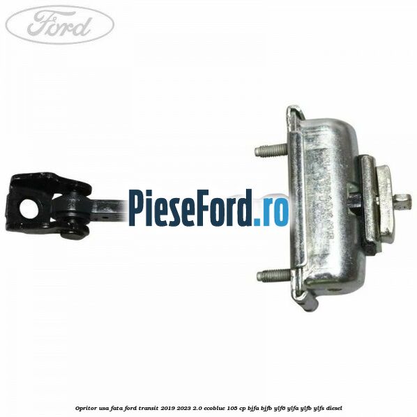 Opritor usa fata Ford Transit 2019-2023 2.0 EcoBlue 105 cp BJFA, BJFB, YLF6, YLFA, YLFB, YLFS diesel