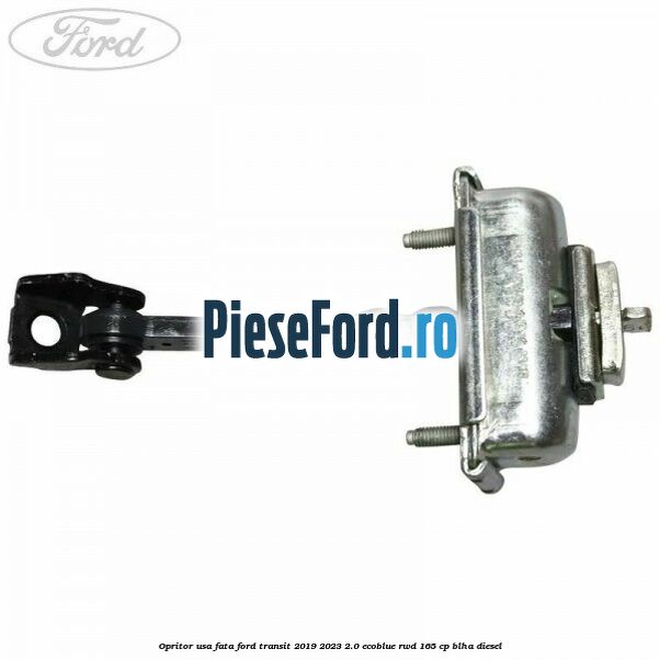 Opritor usa fata Ford Transit 2019-2023 2.0 EcoBlue RWD 165 cp BLHA diesel