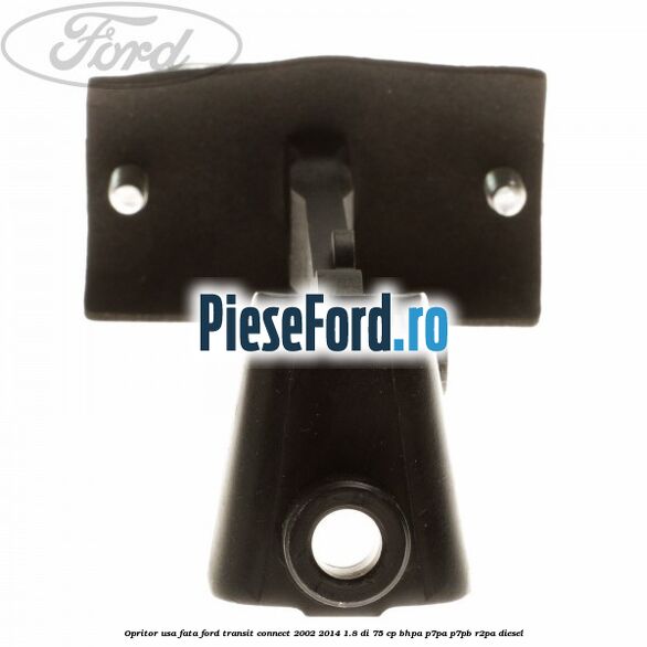 Opritor usa fata Ford Transit Connect 2002-2014 1.8 Di 75 cp BHPA, P7PA, P7PB, R2PA diesel