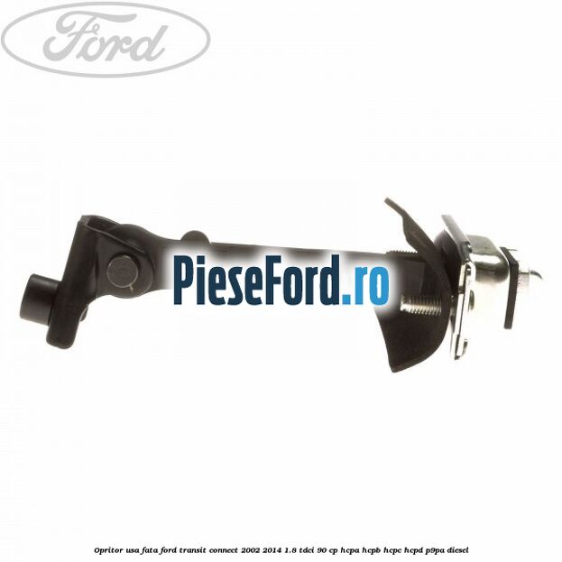 Opritor usa fata Ford Transit Connect 2002-2014 1.8 TDCi 90 cp Opritor usa fata Ford Transit Connect 2002-2014 1.8 TDCi 90 cp HCPA, HCPB, HCPC, HCPD, P9PA diesel