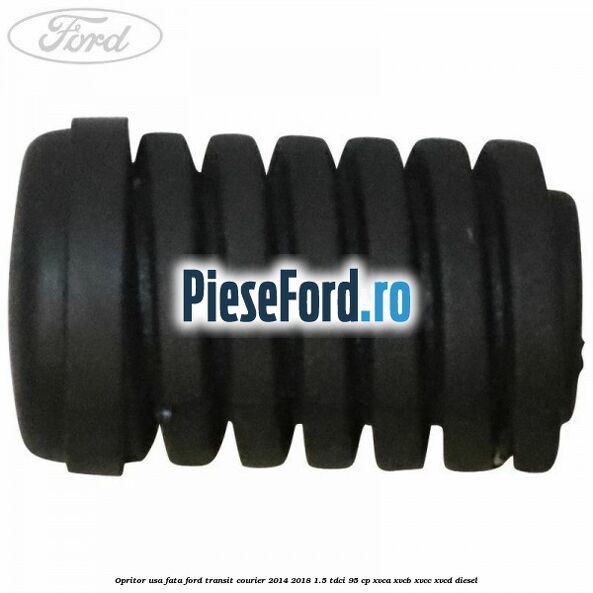 Opritor usa fata Ford Transit Courier 2014-2018 1.5 TDCi 95 cp XVCA, XVCB, XVCC, XVCD diesel