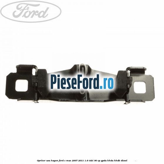 Opritor usa hayon Ford C-Max 2007-2011 1.6 TDCi 90 cp GPDA, HHDA, HHDB diesel