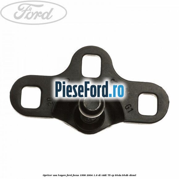 Opritor usa hayon Ford Focus 1998-2004 1.8 DI/TDDi 75 cp BHDA, BHDB diesel