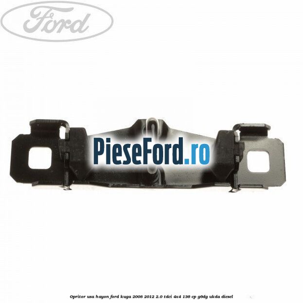 Opritor usa hayon Ford Kuga 2008-2012 2.0 TDCi 4x4 136 cp G6DG, UKDA diesel
