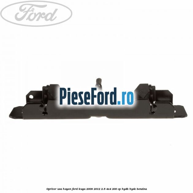 Opritor usa hayon Ford Kuga 2008-2012 2.5 4x4 200 cp HYDB, HYDC benzina