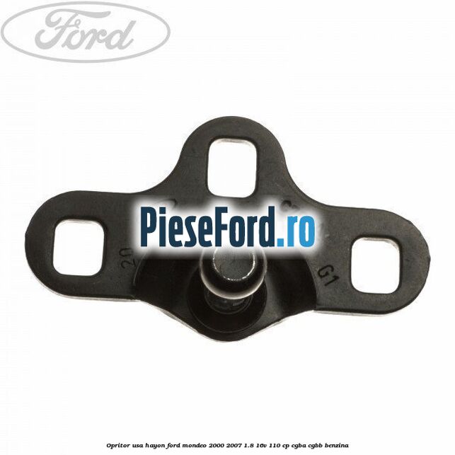 Opritor usa hayon Ford Mondeo 2000-2007 1.8 16V 110 cp Opritor usa hayon Ford Mondeo 2000-2007 1.8 16V 110 cp CGBA, CGBB benzina