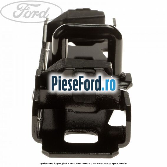 Opritor usa hayon Ford S-Max 2007-2014 2.0 EcoBoost 240 cp TPWA benzina