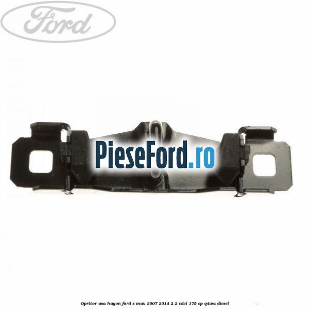 Opritor usa hayon Ford S-Max 2007-2014 2.2 TDCi 175 cp Q4WA diesel