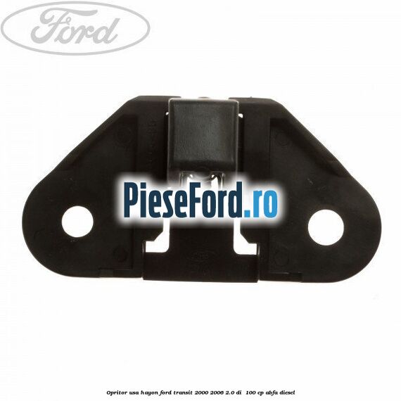 Opritor usa hayon Ford Transit 2000-2006 2.0 DI  100 cp ABFA diesel