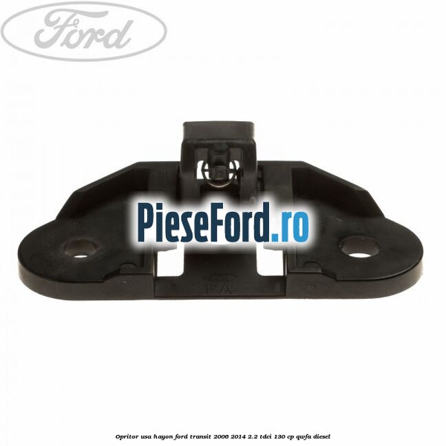 Opritor usa hayon Ford Transit 2006-2014 2.2 TDCi 130 cp QWFA diesel