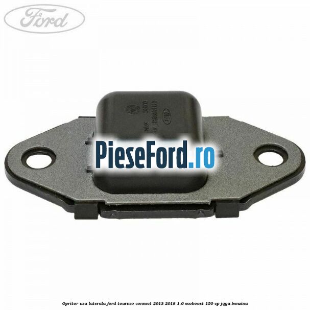 Opritor usa laterala Ford Tourneo Connect 2013-2018 1.6 EcoBoost 150 cp JQGA benzina