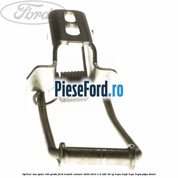 Opritor usa spate 180 grade Ford Transit Connect 2002-2014 1.8 TDCi 90 cp HCPA, HCPB, HCPC, HCPD, P9PA diesel
