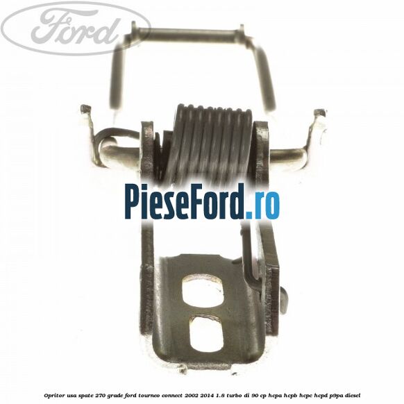 Opritor usa spate 270 grade Ford Tourneo Connect 2002-2014 1.8 Turbo Di 90 cp HCPA, HCPB, HCPC, HCPD, P9PA diesel