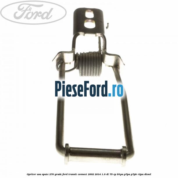 Opritor usa spate 270 grade Ford Transit Connect 2002-2014 1.8 Di 75 cp BHPA, P7PA, P7PB, R2PA diesel