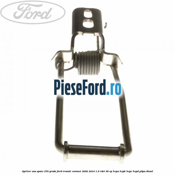 Opritor usa spate 270 grade Ford Transit Connect 2002-2014 1.8 TDCi 90 cp HCPA, HCPB, HCPC, HCPD, P9PA diesel