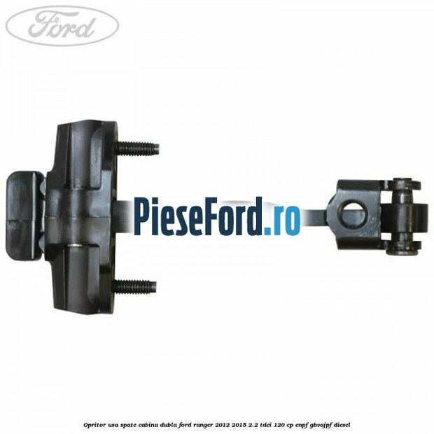 Opritor usa spate cabina dubla Ford Ranger 2012-2015 2.2 TDCi 120 cp ENPF, GBVAJPF diesel