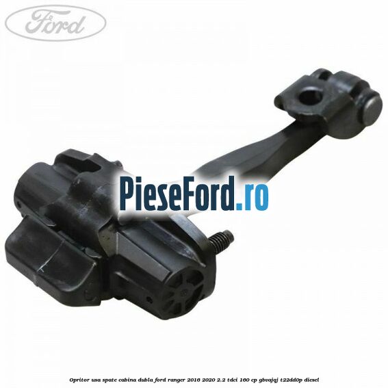Opritor usa spate cabina dubla Ford Ranger 2016-2020 2.2 TDCi 160 cp GBVAJQJ, T22DD0P diesel
