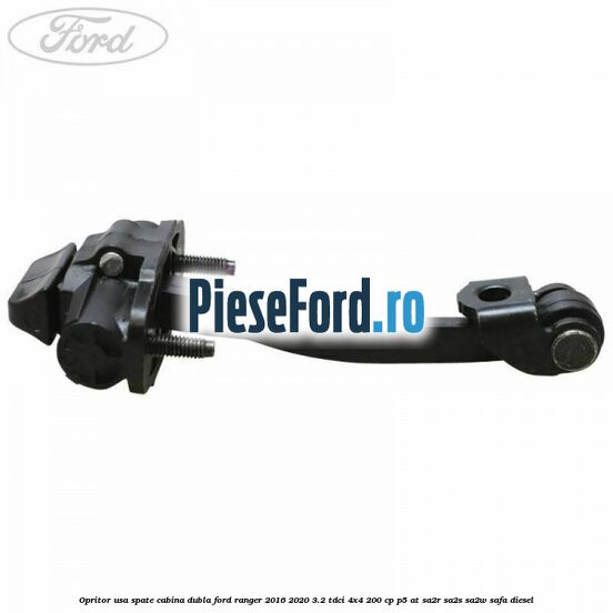Opritor usa spate cabina dubla Ford Ranger 2016-2020 3.2 TDCi 4x4 200 cp P5-AT, SA2R, SA2S, SA2W, SAFA diesel