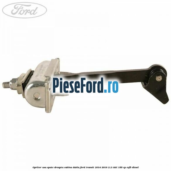 Opritor usa spate dreapta cabina dubla Ford Transit 2014-2018 2.2 TDCi 155 cp CVF5 diesel