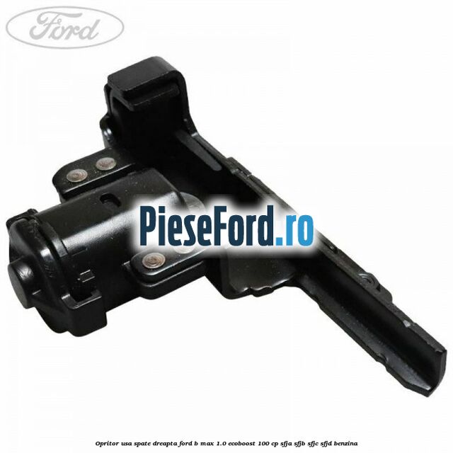 Opritor usa spate dreapta Ford B-Max 1.0 EcoBoost 100 cp SFJA, SFJB, SFJC, SFJD benzina