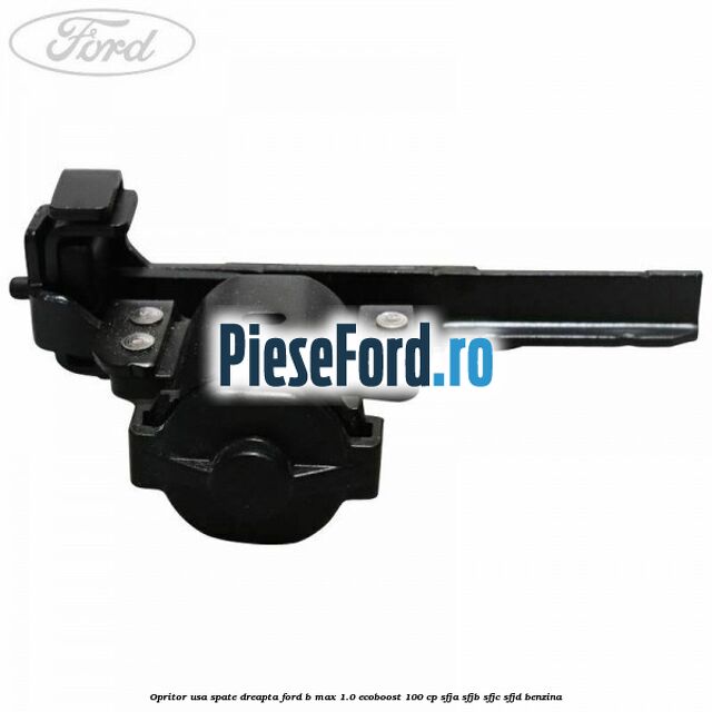 Opritor usa spate dreapta Ford B-Max 1.0 EcoBoost 100 cp SFJA, SFJB, SFJC, SFJD benzina