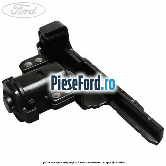 Opritor usa spate dreapta Ford B-Max 1.0 EcoBoost 120 cp M1JA benzina