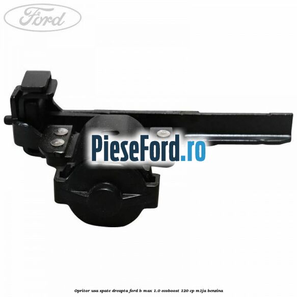Opritor usa spate dreapta Ford B-Max 1.0 EcoBoost 120 cp M1JA benzina