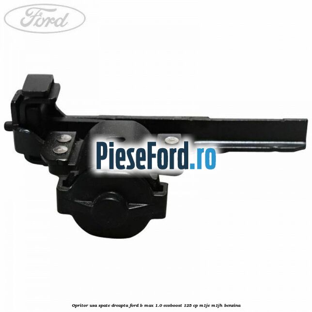 Opritor usa spate dreapta Ford B-Max 1.0 EcoBoost 125 cp M1JE, M1JH benzina