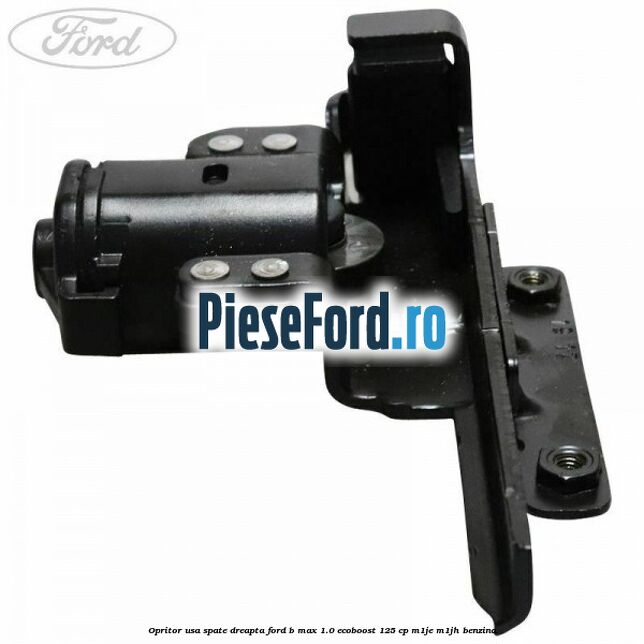 Opritor usa spate dreapta Ford B-Max 1.0 EcoBoost 125 cp M1JE, M1JH benzina