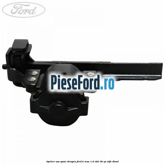 Opritor usa spate dreapta Ford B-Max 1.6 TDCi 95 cp Opritor usa spate dreapta Ford B-Max 1.6 TDCi 95 cp T3JB diesel