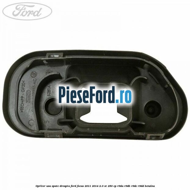 Opritor usa spate dreapta Ford Focus 2011-2014 2.0 ST 250 cp R9DA, R9DB, R9DC, R9DD benzina